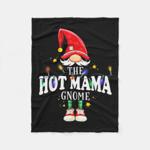 Christmas The Hot Mama Gnome X-mas Matching Pjs  Fleece Blanket