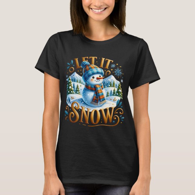 Christmas Theme Let It Snow Cute Snowman T Shirt  (Front)