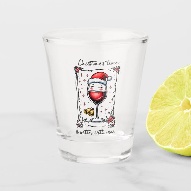 Christmas Time Is Better with Wine  Shot Glass (Front)