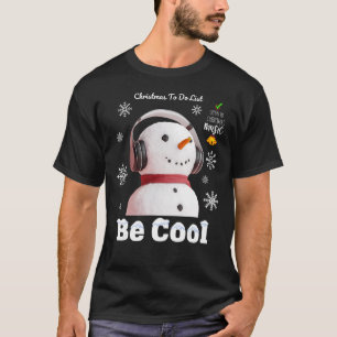 Christmas To Do List Listen To Christmas Music Coo T-Shirt