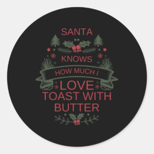 Christmas Toast And Butter Lover Shirt For Comfort Classic Round Sticker