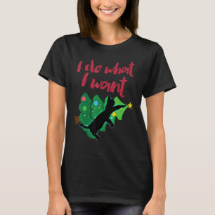 Christmas Tree Black Cat  I Do What I Want T-Shirt
