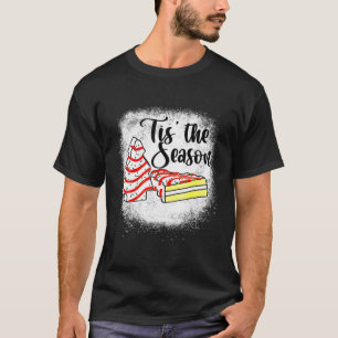 Christmas Tree Cakes Debbie Little Tis The Season T-Shirt