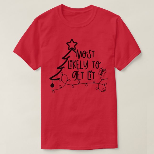 Christmas Tree Christmas Lights Most Likely To Get T-Shirt (Design Front)