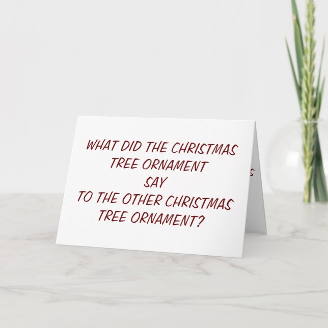 CHRISTMAS TREE ORNAMENT TELL JOKE FOR CHRISTMAS HOLIDAY CARD (Front)