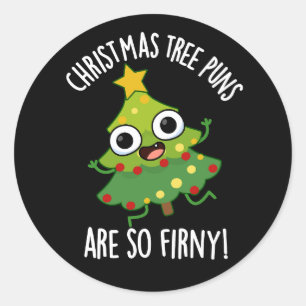 Christmas Tree Puns Are So Fir-ny Dark BG Classic Round Sticker