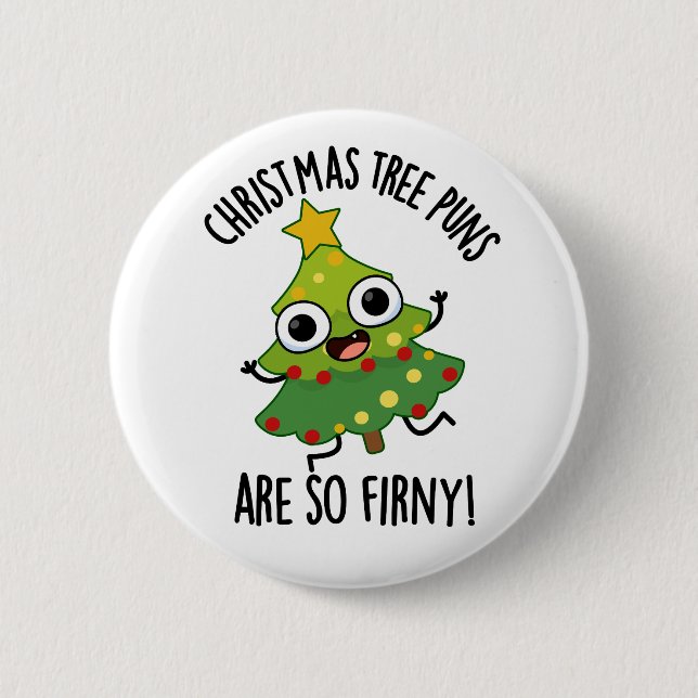 Christmas Tree Puns Are So Fir-ny Funny Pun  6 Cm Round Badge (Front)