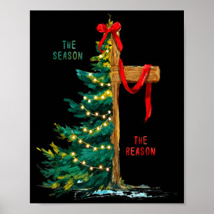 Christmas Tree The Season Jesus Cross The Reason  Poster