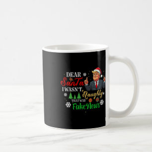 Christmas Trump Dear Santa Fake News Funny Xmas Me Coffee Mug