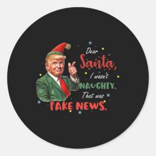 Christmas Trump Dear Santa Fake News Funny Xmas Tr Classic Round Sticker