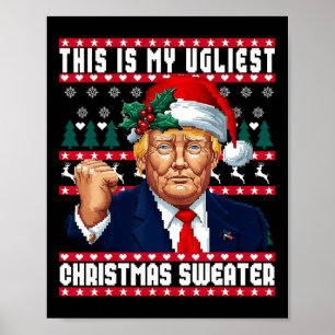 Christmas Trump This Is My Ugliest Christmas Sweat Poster