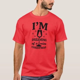 Christmas Tshirt Dreaming Wine
