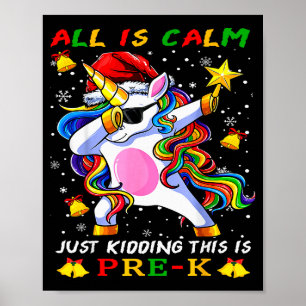 Christmas Unicorn All Is Calm Just Kidding This Is Poster