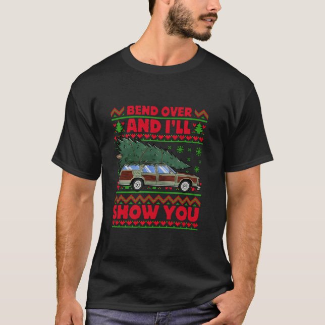 Christmas Vacation Bend Over And I ll Show You Xma T-Shirt (Front)