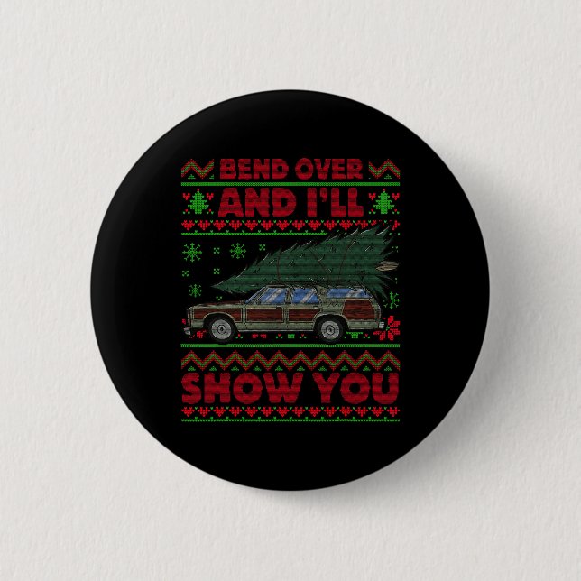 Christmas Vacation Bend Over And I'll Show You Xma 6 Cm Round Badge (Front)