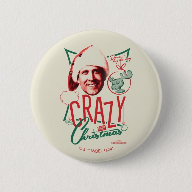 Christmas Vacation Crazy About Christmas 6 Cm Round Badge (Front)