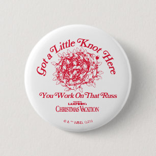 Christmas Vacation Give a LIttle Knot Here 6 Cm Round Badge