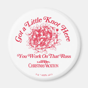 Christmas Vacation   Give a LIttle Knot Here Magnet