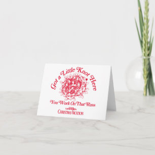 Christmas Vacation   Give a Little Knot Here Note Card