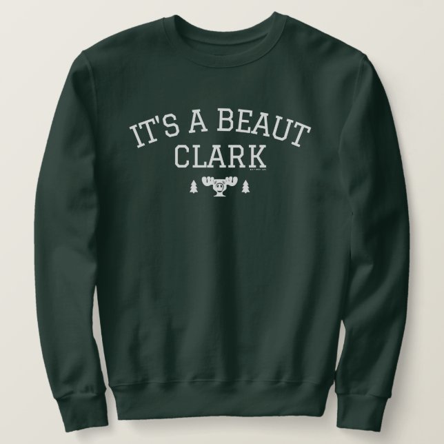 Christmas Vacation | It's A Beaut Clark Sweatshirt (Design Front)