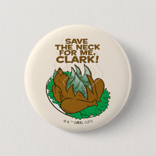 Christmas Vacation Save the Neck for Me, Clark! 6 Cm Round Badge