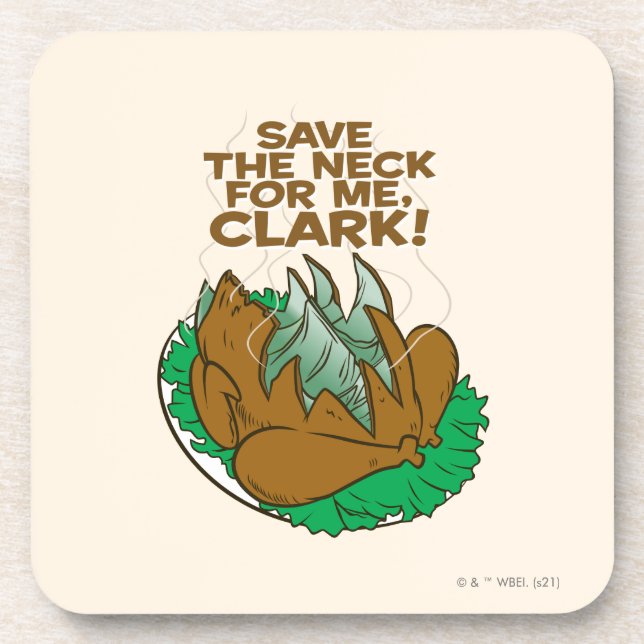 Christmas Vacation | Save the Neck for Me, Clark! Coaster (Front)