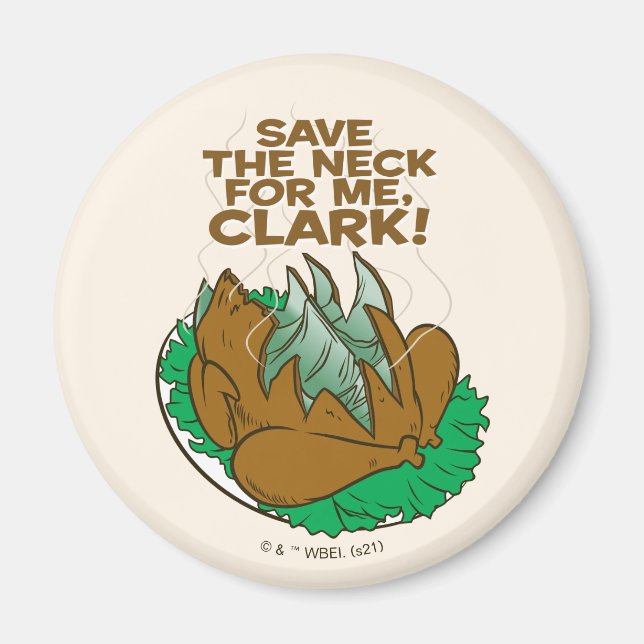Christmas Vacation | Save the Neck for Me, Clark! Magnet (Front)
