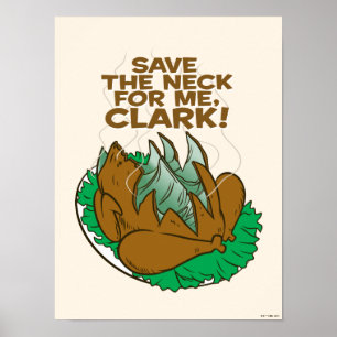 Christmas Vacation Save the Neck for Me, Clark! Poster