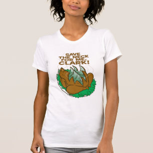 Christmas Vacation   Save the Neck for Me, Clark! T-Shirt