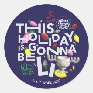 Christmas Vacation   This Holiday is Gonna Be Lit Classic Round Sticker