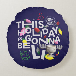 Christmas Vacation This Holiday is Gonna Be Lit Round Cushion