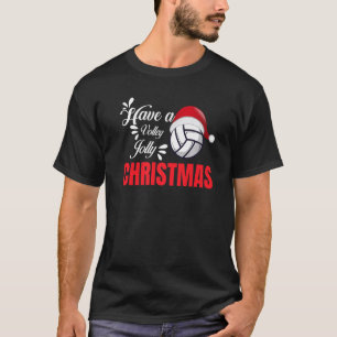 Christmas Volleyball Have a Volley Jolly Christmas T-Shirt