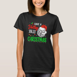 Christmas Volleyball Have A Volley Jolly Christmas T-Shirt