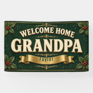 Christmas Welcome Home Grandpa Custom Vinyl Banner