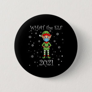 Christmas What The Elf 2021 Fun Xmas 6 Cm Round Badge