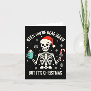 Christmas When You're Dead Inside But It's Christm Card