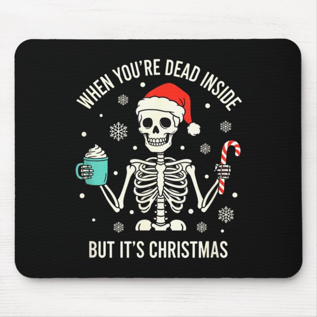 Christmas When You're Dead Inside But It's Christm Mouse Mat (Front)