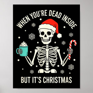 Christmas When You're Dead Inside But It's Christm Poster