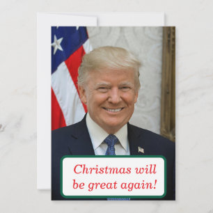 Christmas will be GREAT Again Trump  Holiday Card