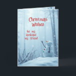 Christmas Wishes Cute Snowman Husband Friend  Holiday Card<br><div class="desc">Cute Snowman in beautiful snowy  Forest Merry Christmas Wishes for my Husband,  my Friend</div>