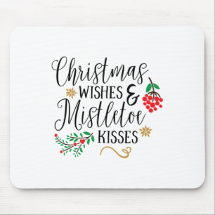 Christmas Wishes Mistletoe Kisses Christmas Shirts Mouse Mat