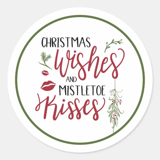 Christmas Wishes Mistletoe Kisses Quote Classic Round Sticker (Front)