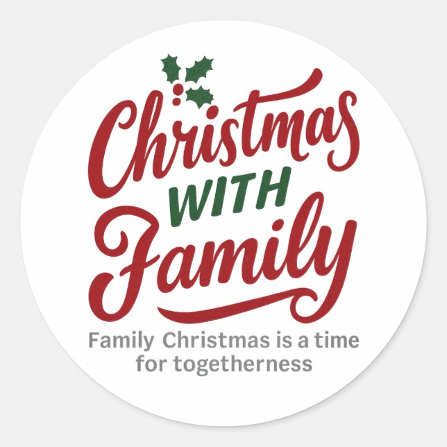 Christmas WITH Family – Glitter Holiday Design Classic Round Sticker (Front)