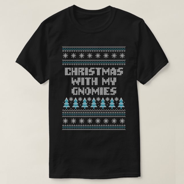 Christmas With My Gnomies Xmas Friends Christmas E T-Shirt (Design Front)