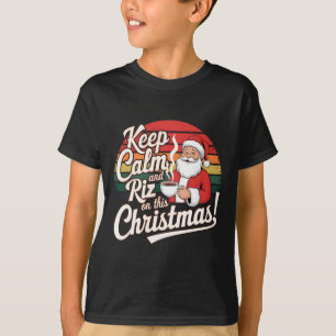 Christmas With Santa Elf Funny Keep Calm And Riz O T-Shirt