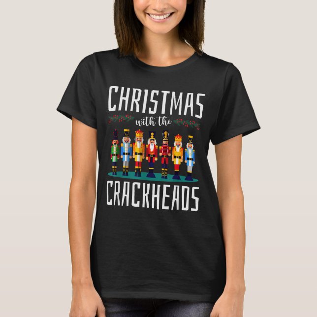 Christmas With The Crackheads Funny Family Ugly Nu T-Shirt (Front)