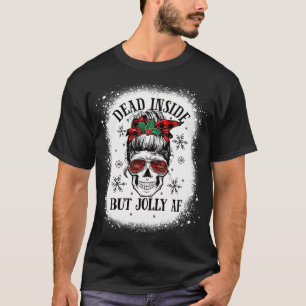 Christmas Women Messy Bun Skull Dead Inside But Jo T-Shirt