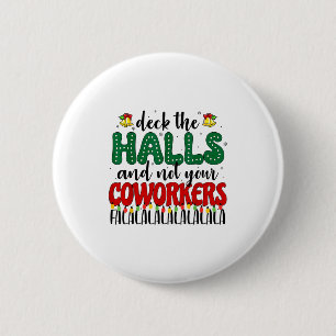 Christmas Work Deck The Halls Not Your Co-worker 6 Cm Round Badge
