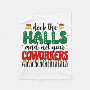 Christmas Work Deck The Halls Not Your Co-worker Fleece Blanket