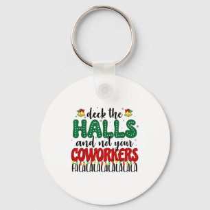 Christmas Work Deck The Halls Not Your Co-worker Key Ring